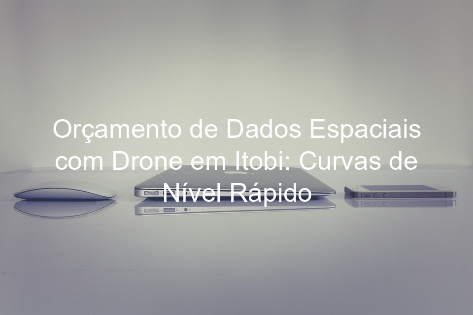 Orçamento de Dados Espaciais com Drone em Itobi: Curvas de Nível Rápido