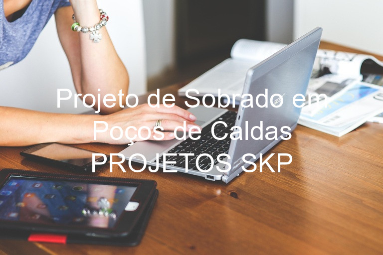 Projeto de Sobrado em Poços de Caldas PROJETOS SKP